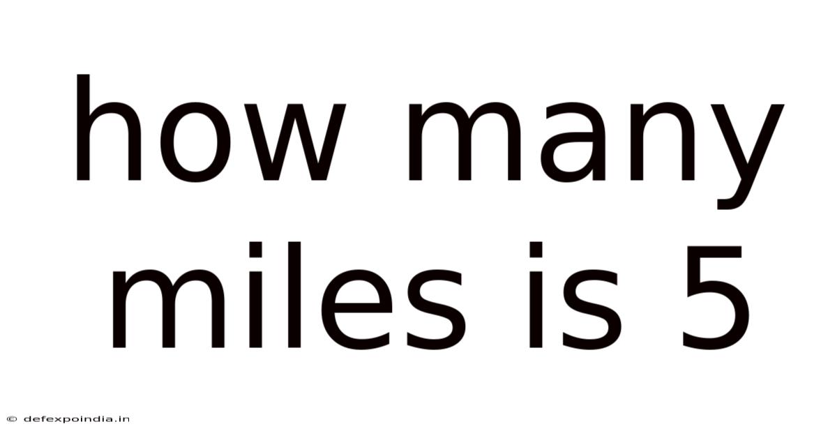 How Many Miles Is 5