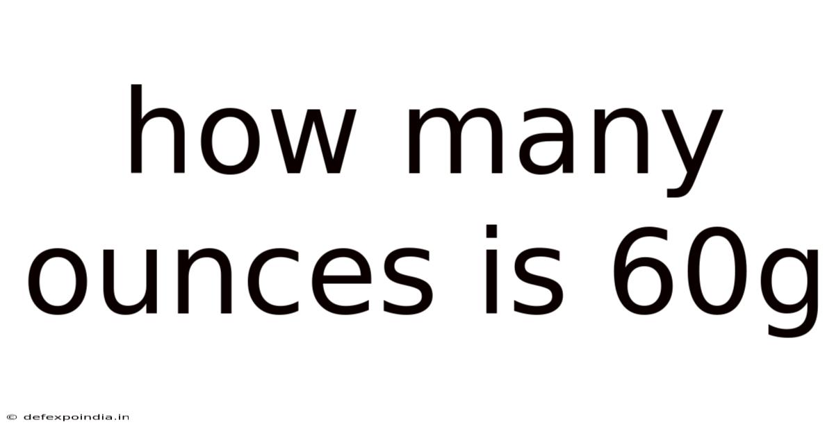 How Many Ounces Is 60g