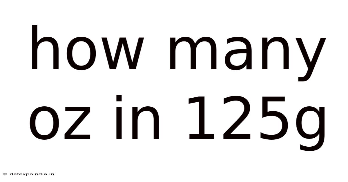How Many Oz In 125g