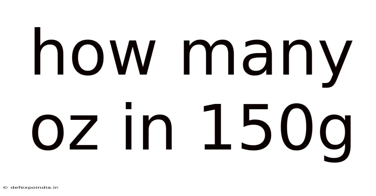 How Many Oz In 150g
