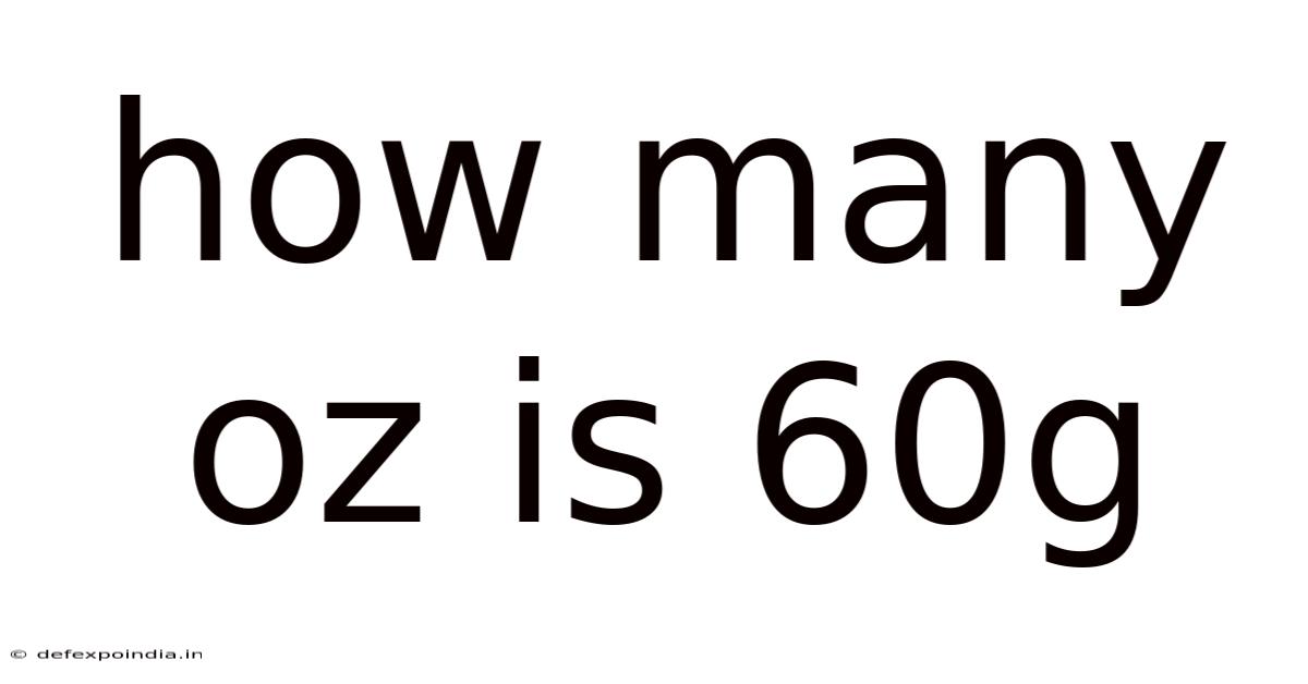 How Many Oz Is 60g