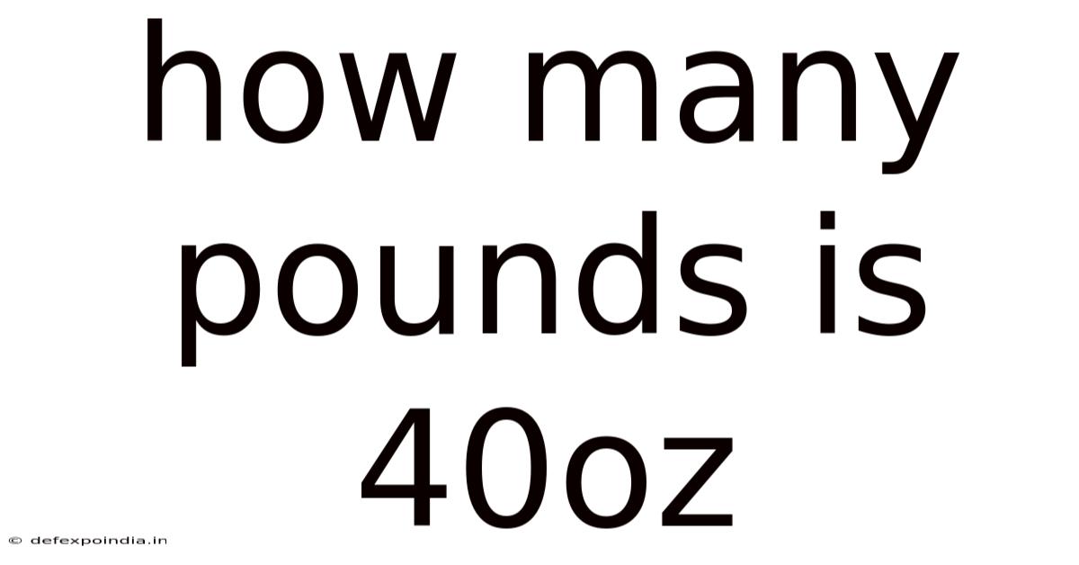 How Many Pounds Is 40oz
