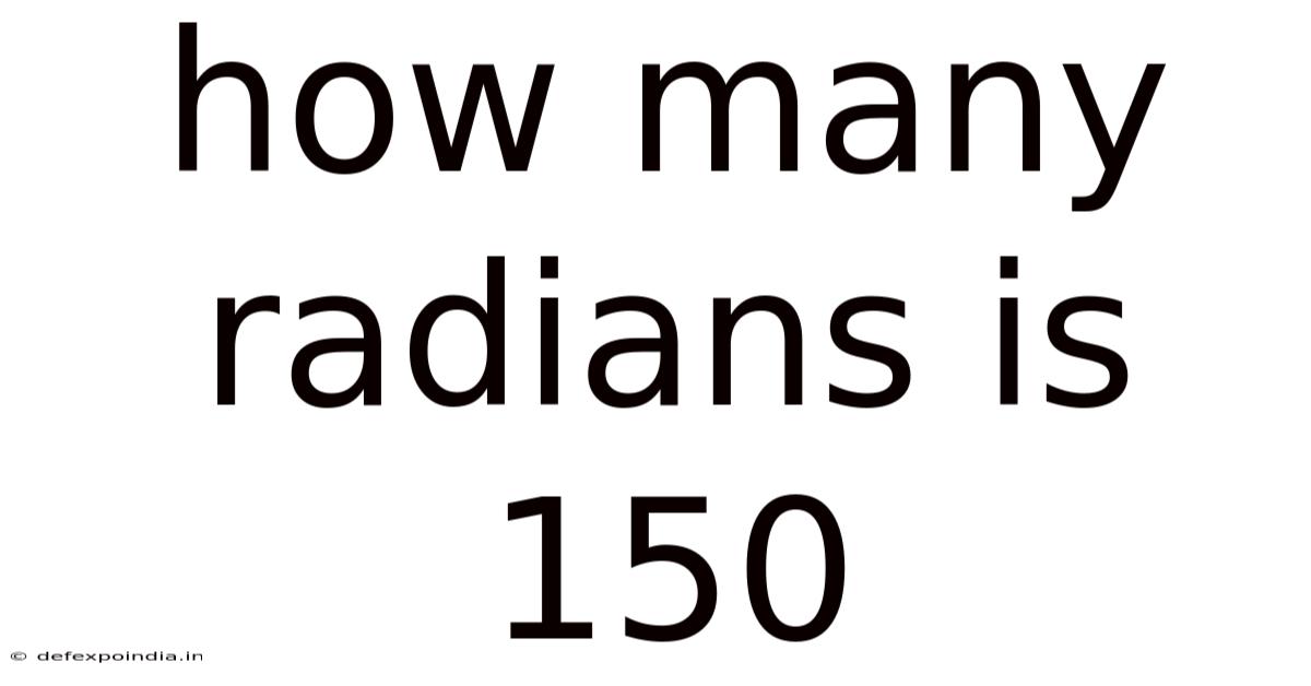How Many Radians Is 150