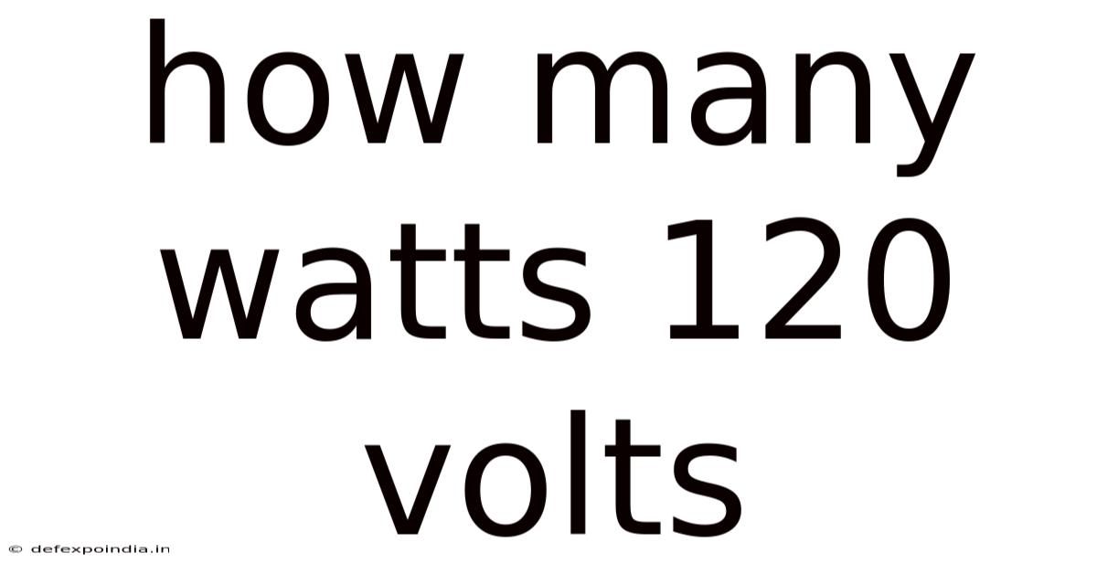 How Many Watts 120 Volts