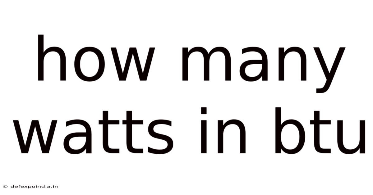 How Many Watts In Btu