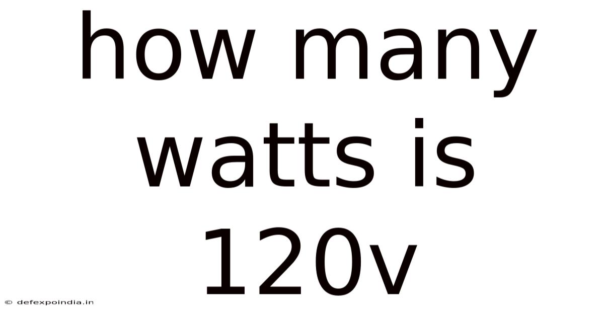 How Many Watts Is 120v