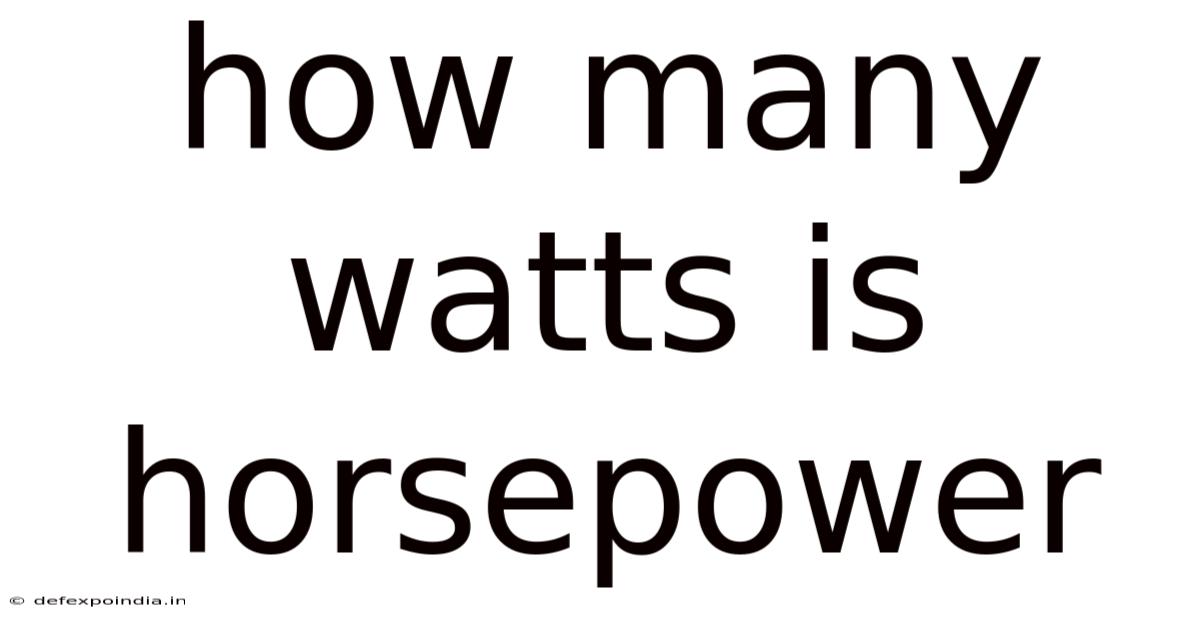 How Many Watts Is Horsepower