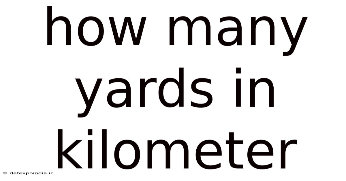 How Many Yards In Kilometer