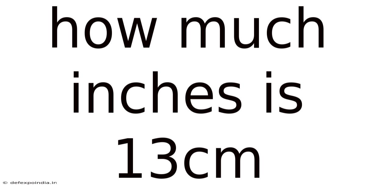 How Much Inches Is 13cm
