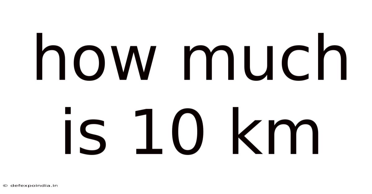 How Much Is 10 Km