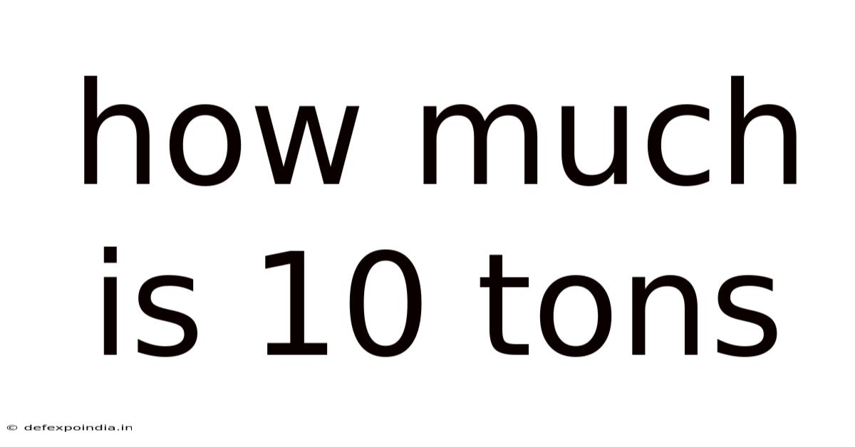 How Much Is 10 Tons