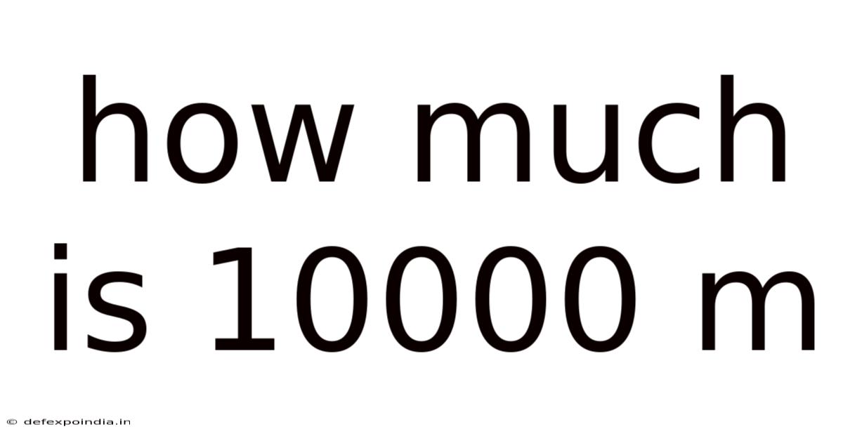 How Much Is 10000 M