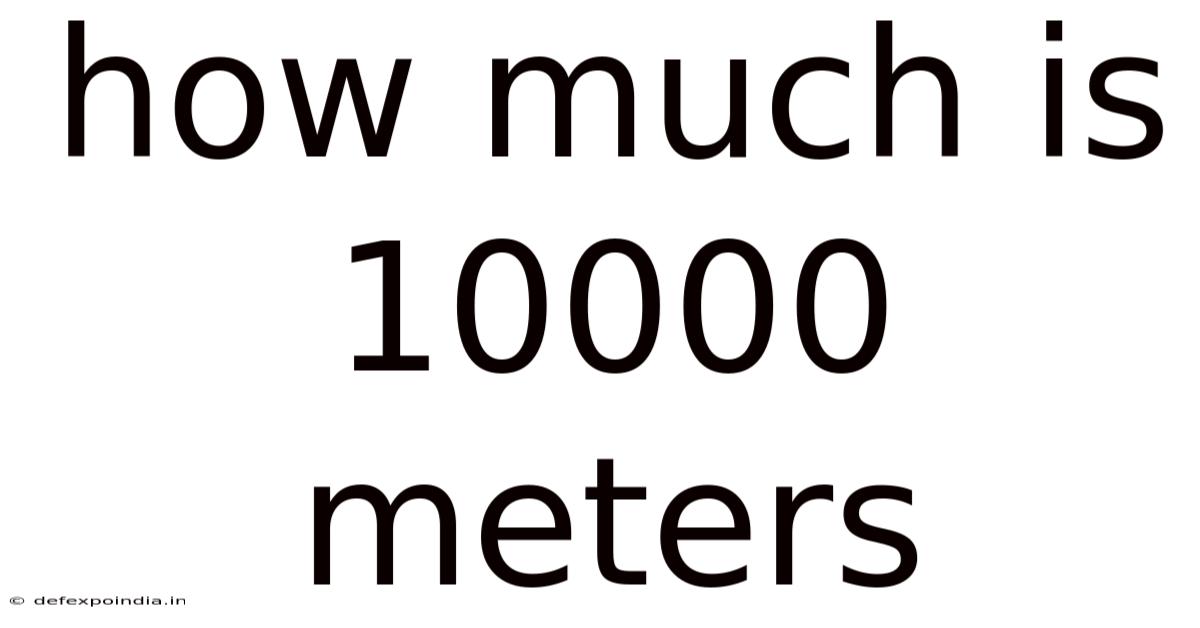 How Much Is 10000 Meters