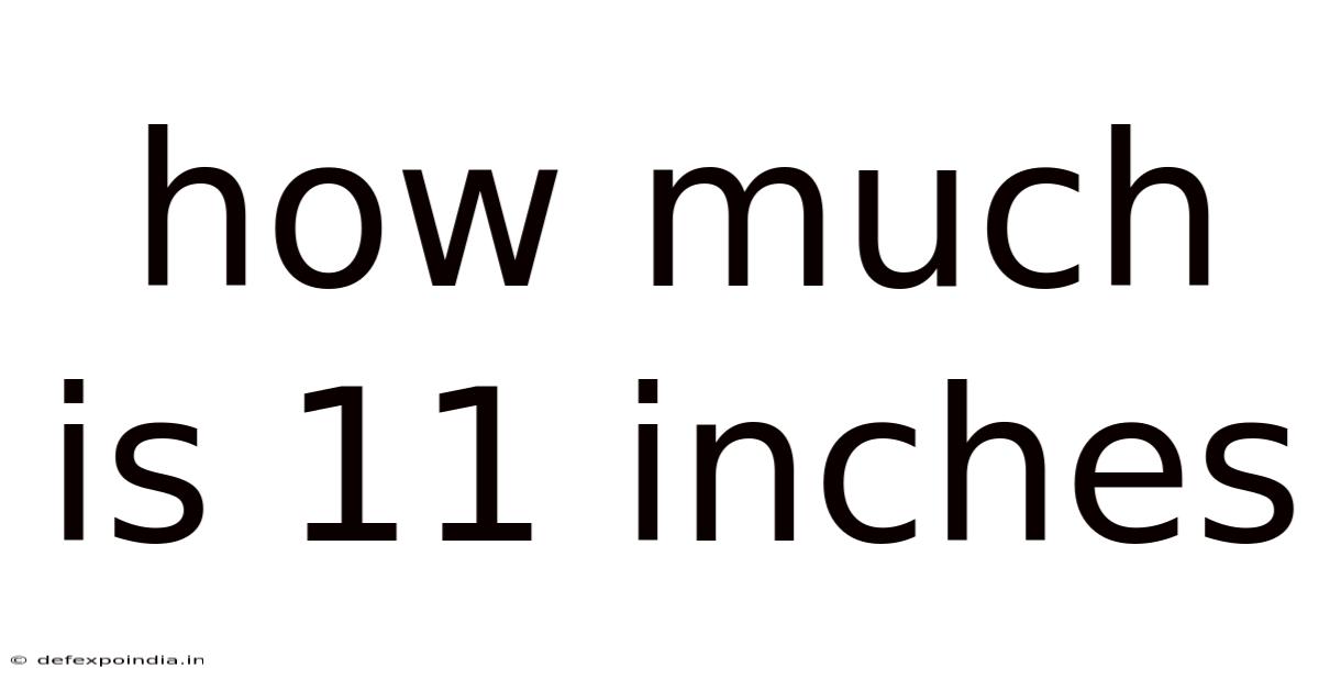 How Much Is 11 Inches