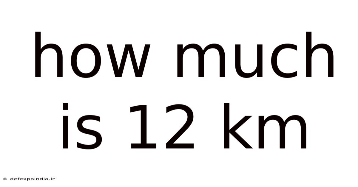 How Much Is 12 Km