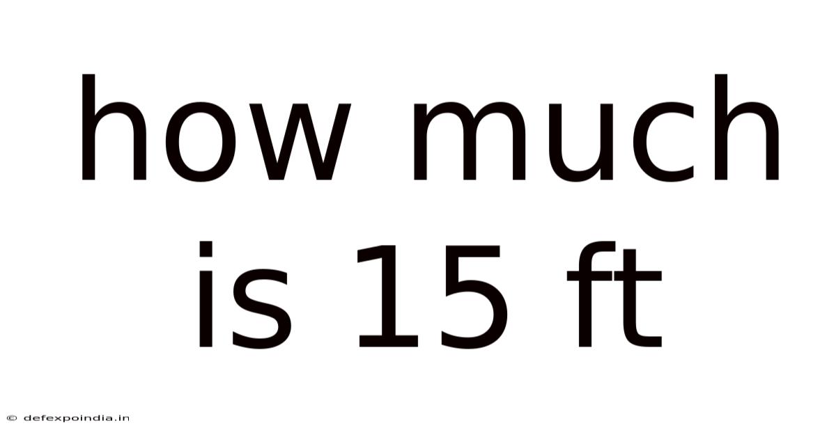 How Much Is 15 Ft