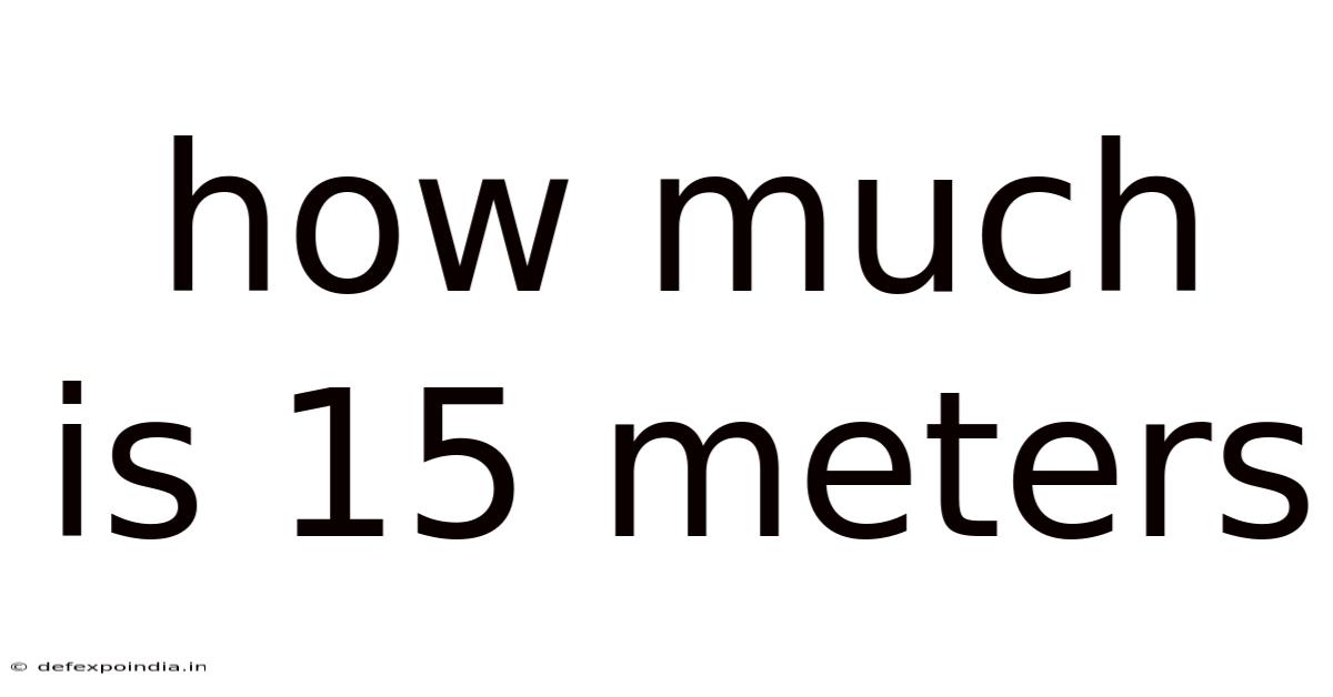 How Much Is 15 Meters