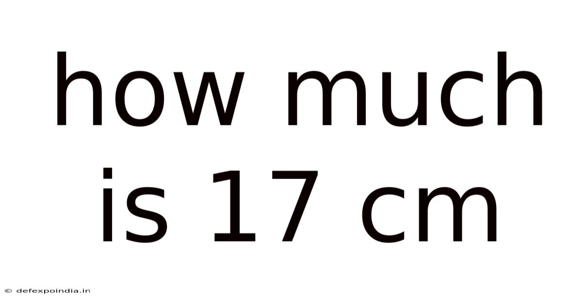 How Much Is 17 Cm