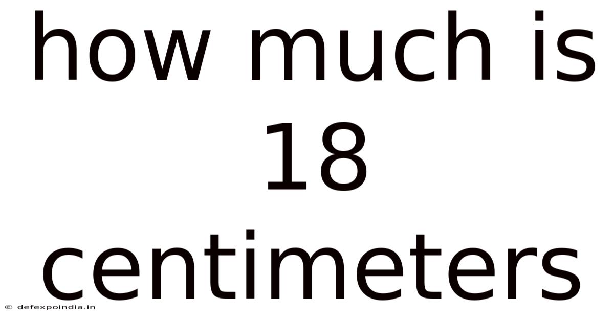 How Much Is 18 Centimeters