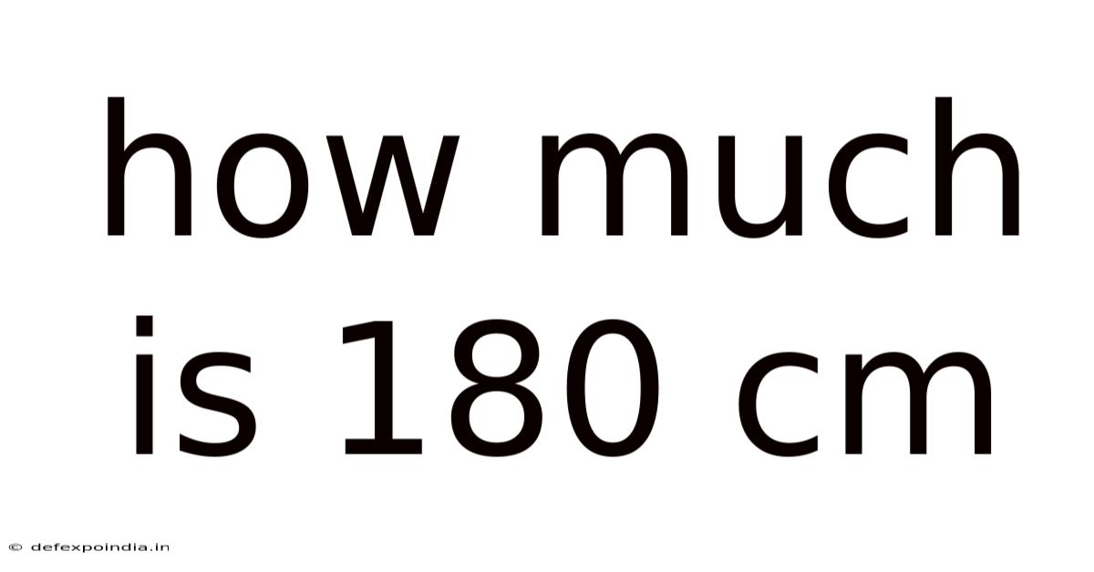 How Much Is 180 Cm