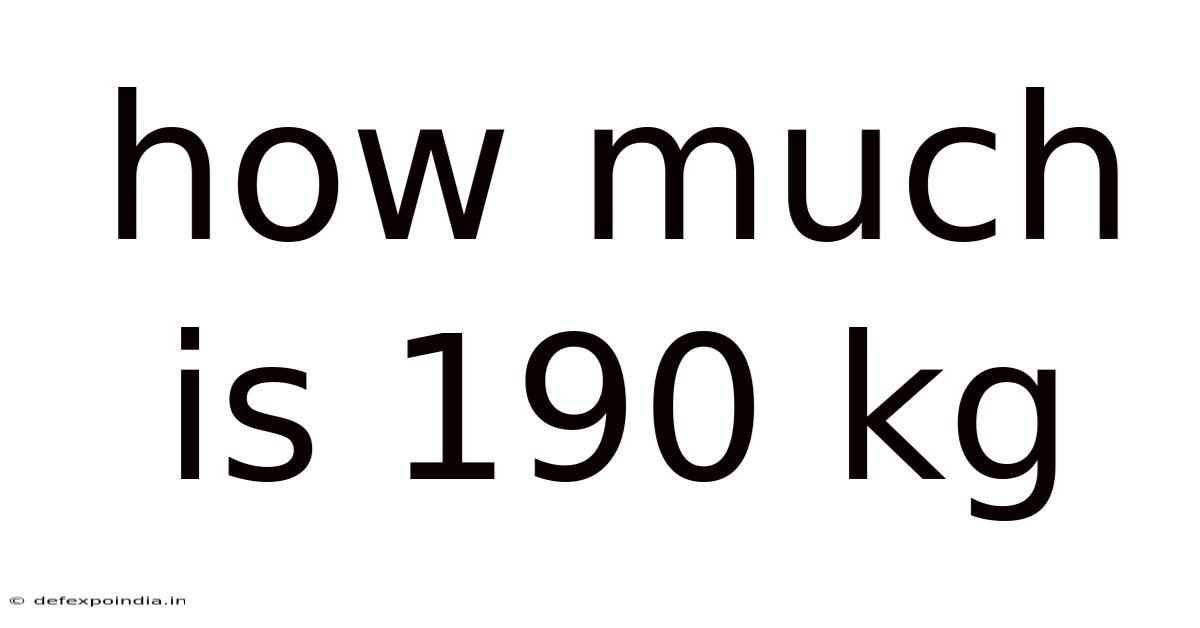How Much Is 190 Kg