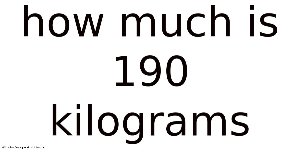 How Much Is 190 Kilograms