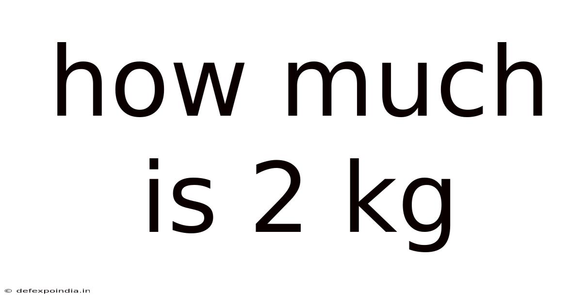 How Much Is 2 Kg