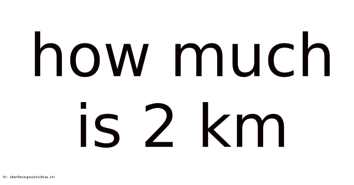 How Much Is 2 Km