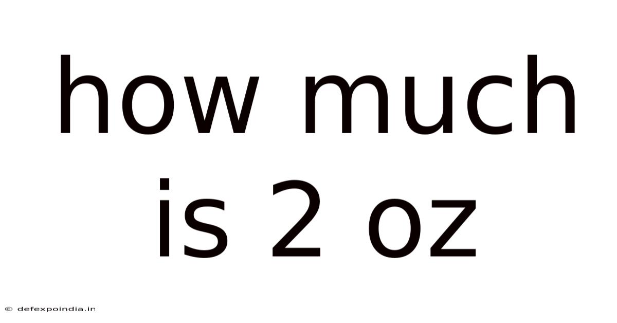How Much Is 2 Oz