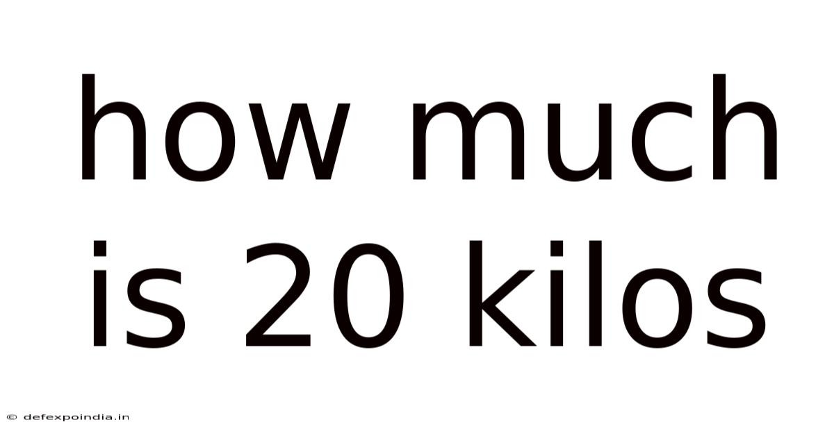 How Much Is 20 Kilos
