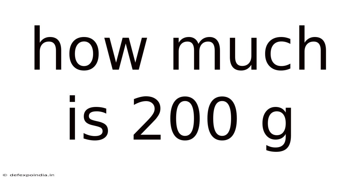 How Much Is 200 G