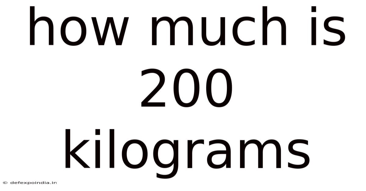 How Much Is 200 Kilograms