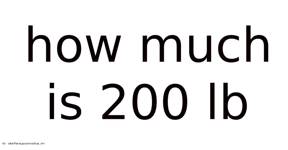 How Much Is 200 Lb