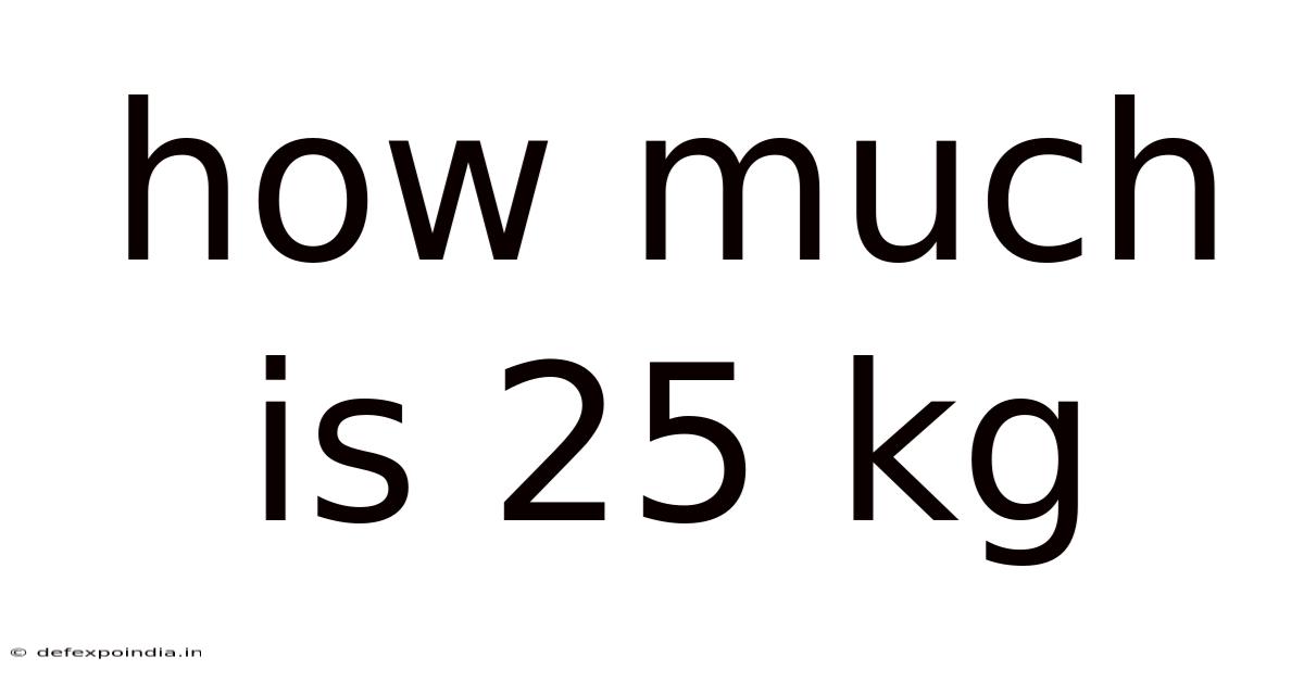 How Much Is 25 Kg