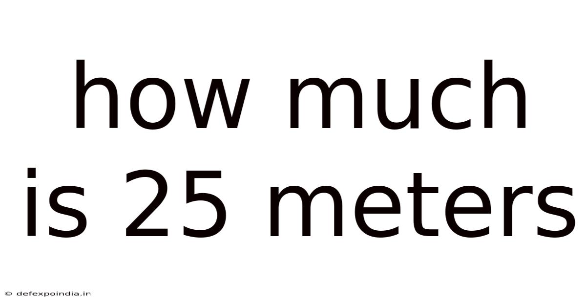 How Much Is 25 Meters