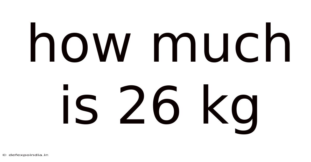 How Much Is 26 Kg