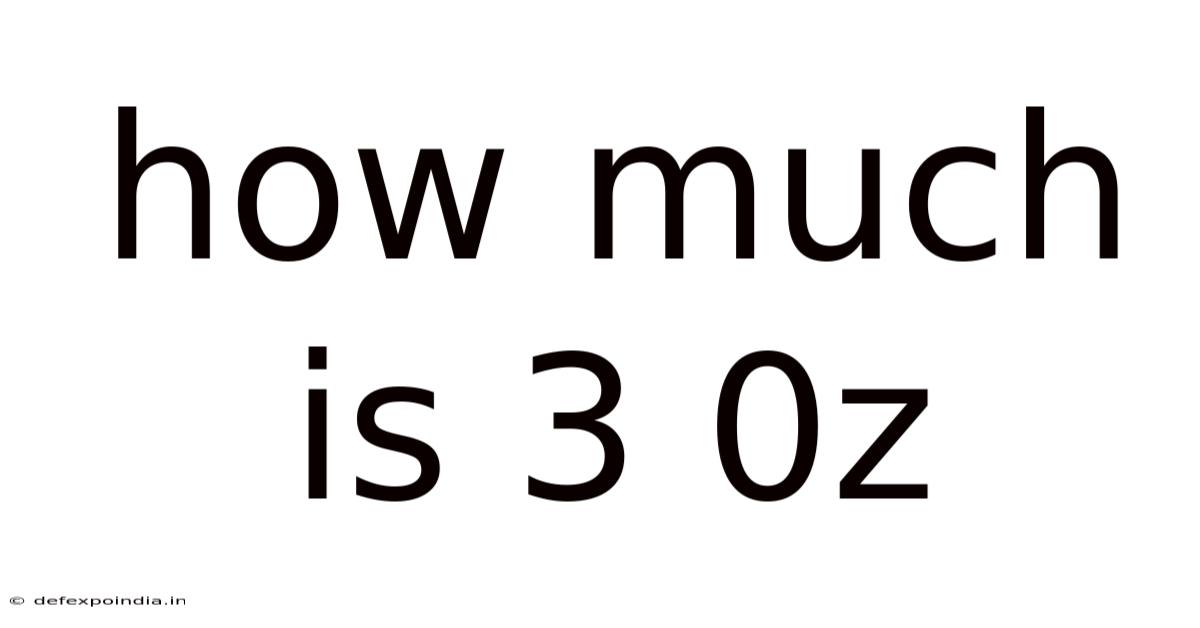 How Much Is 3 0z