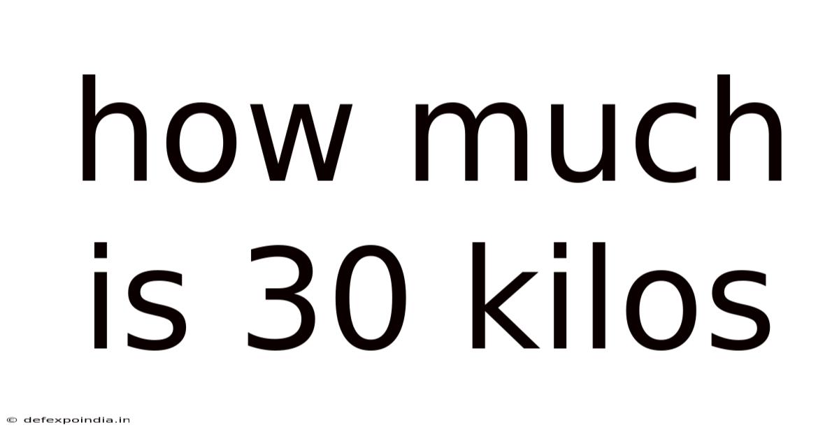 How Much Is 30 Kilos