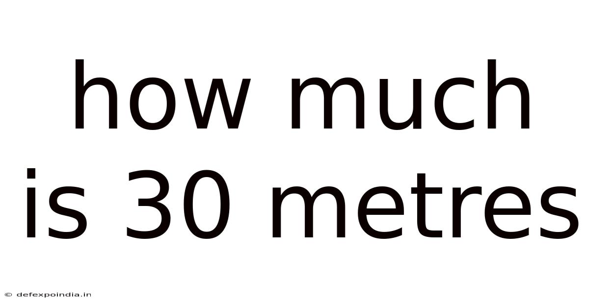 How Much Is 30 Metres