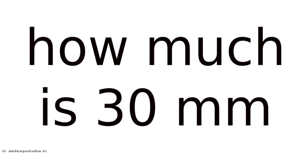 How Much Is 30 Mm
