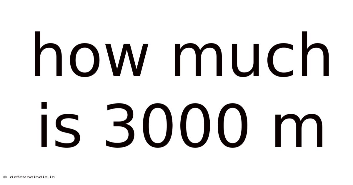 How Much Is 3000 M
