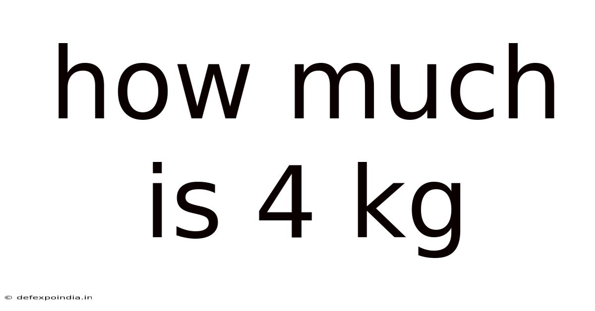 How Much Is 4 Kg