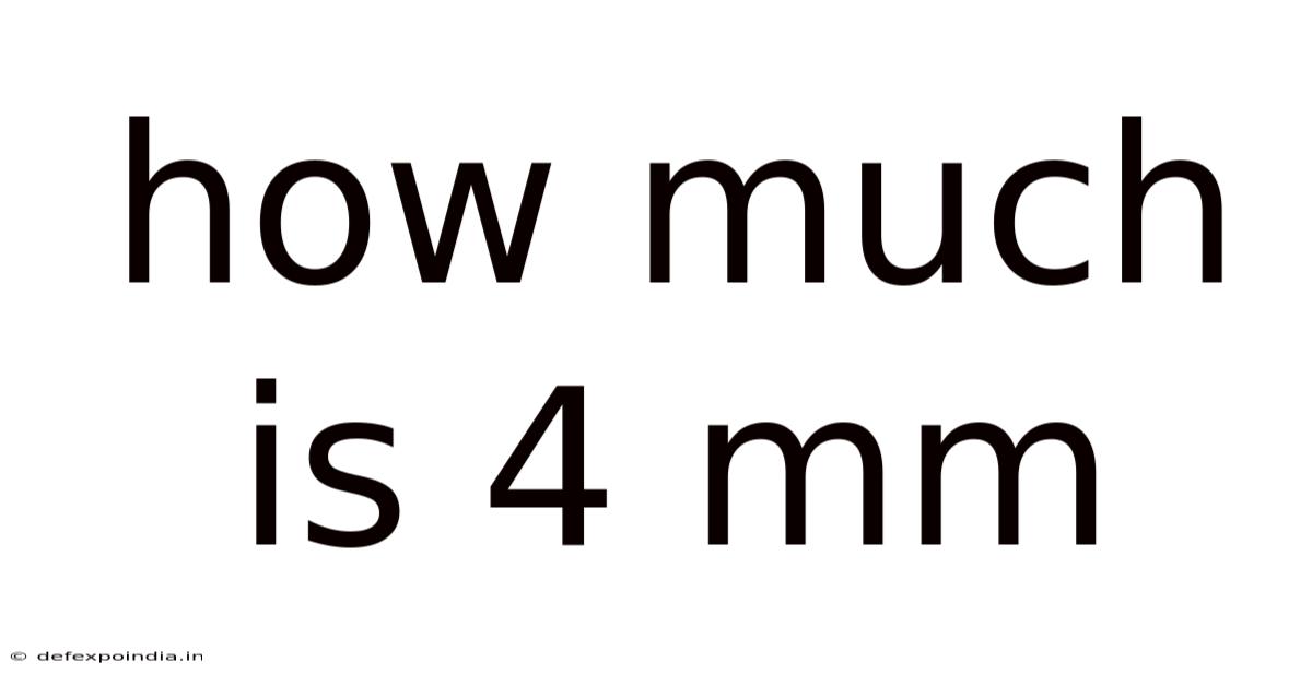 How Much Is 4 Mm