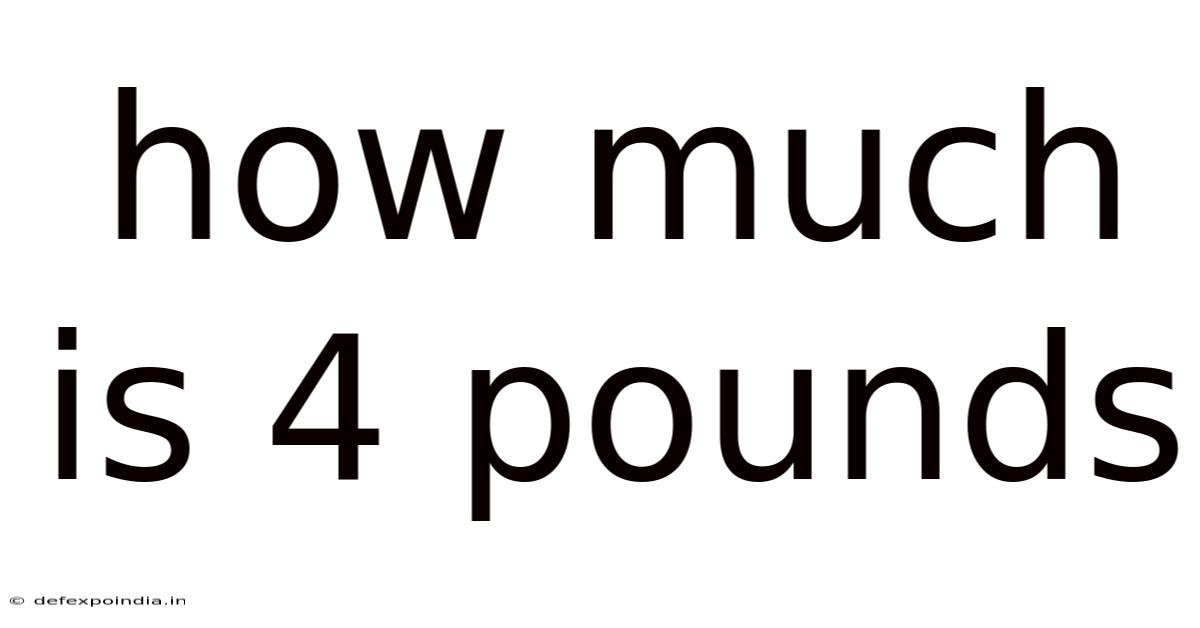 How Much Is 4 Pounds