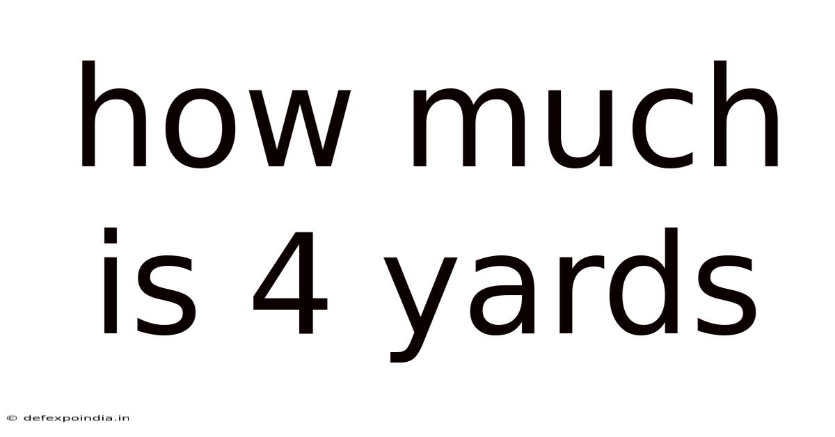 How Much Is 4 Yards