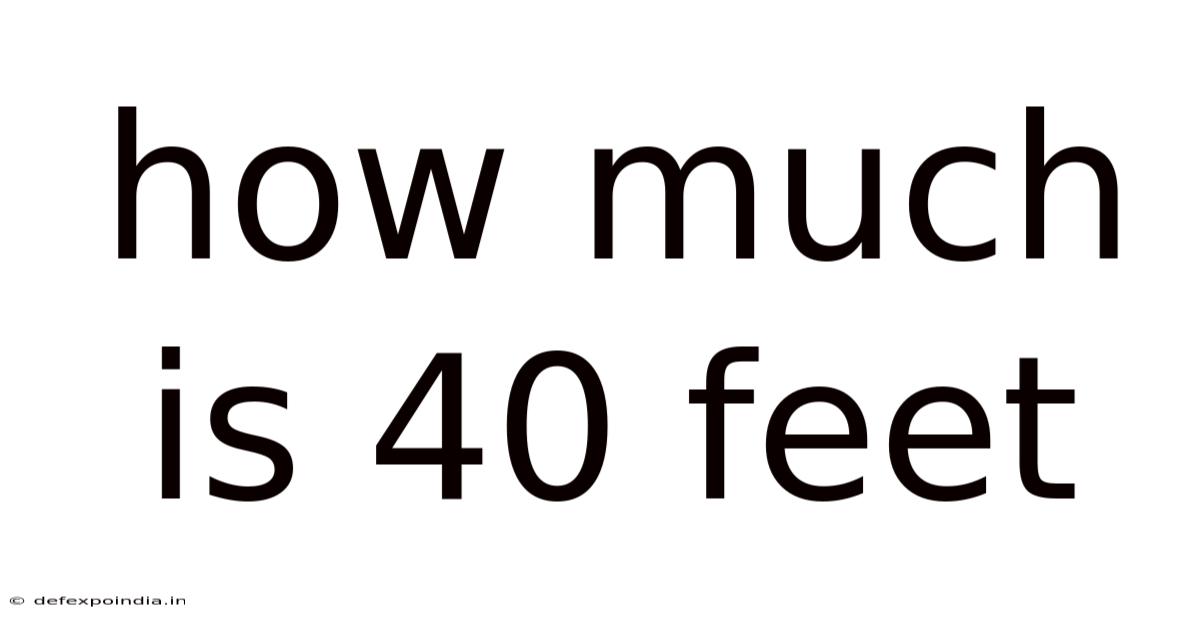 How Much Is 40 Feet
