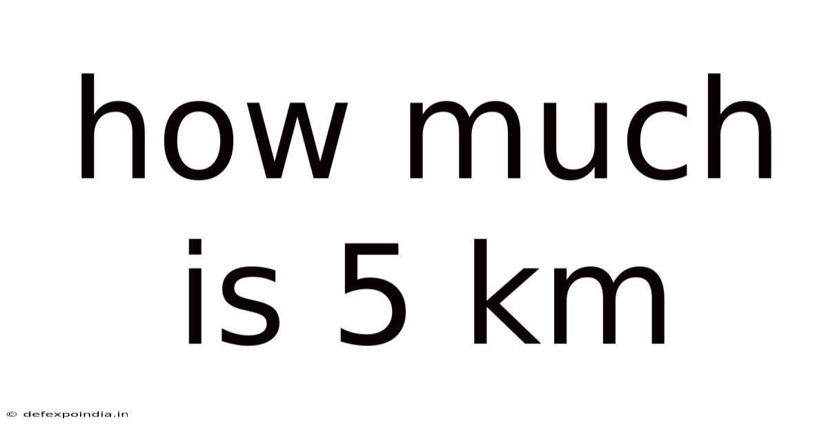 How Much Is 5 Km