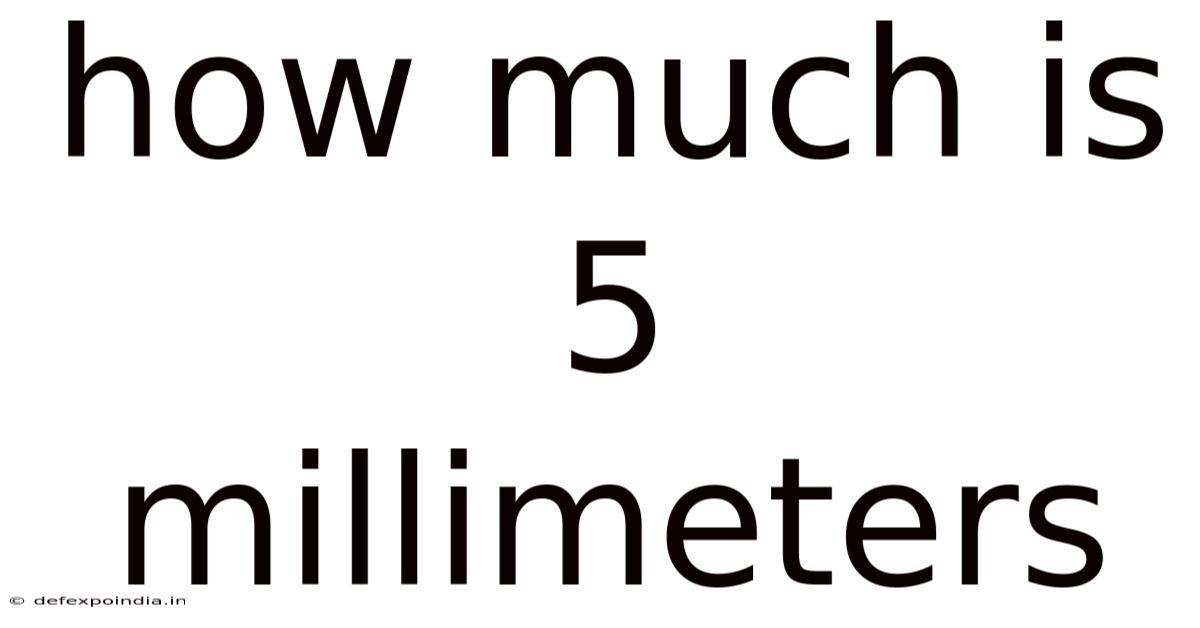 How Much Is 5 Millimeters