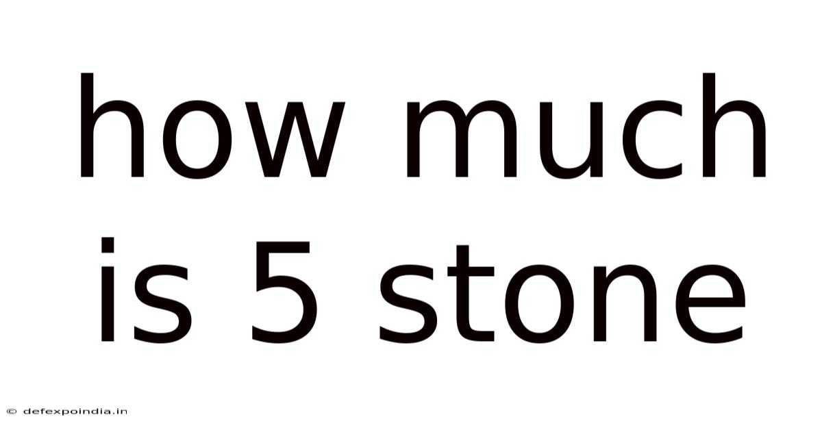 How Much Is 5 Stone