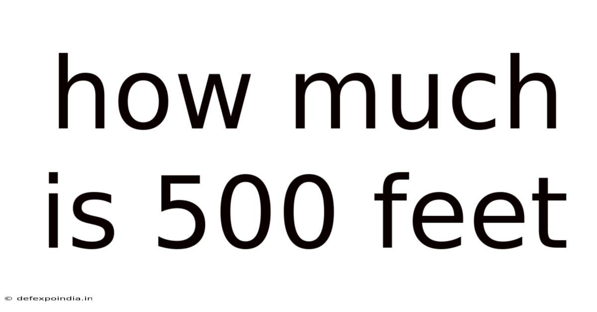 How Much Is 500 Feet